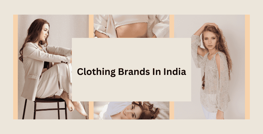 Top Clothing Brands in India Best strategies Consumption Trends 2023-2024